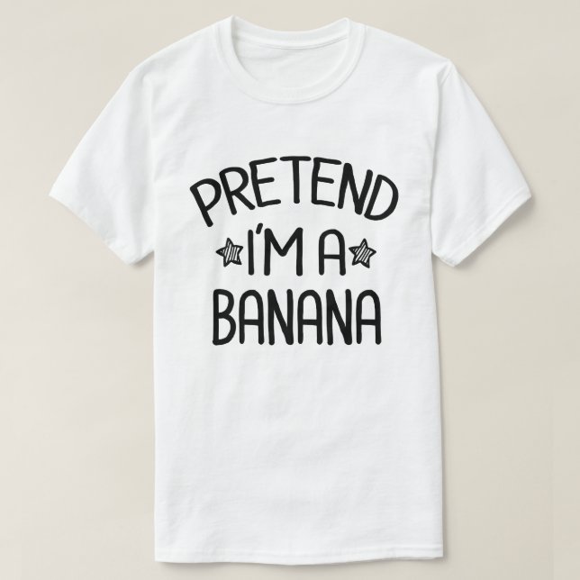 Pretend I'm A Banana Lazy Easy Halloween Costume T-Shirt (Design Front)