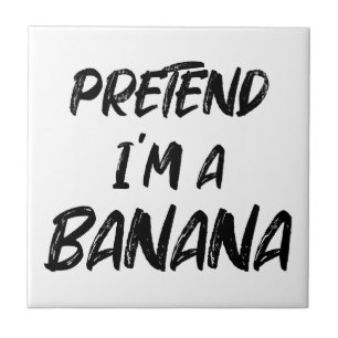 Pretend i'm a banana tile