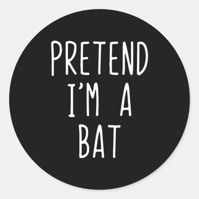 Pretend I'm A Bat Costume Halloween Funny Lazy Adu Classic Round Sticker (Front)