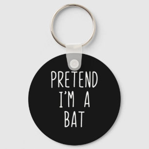 Pretend I'm A Bat Costume Halloween Funny Lazy Adu Key Ring
