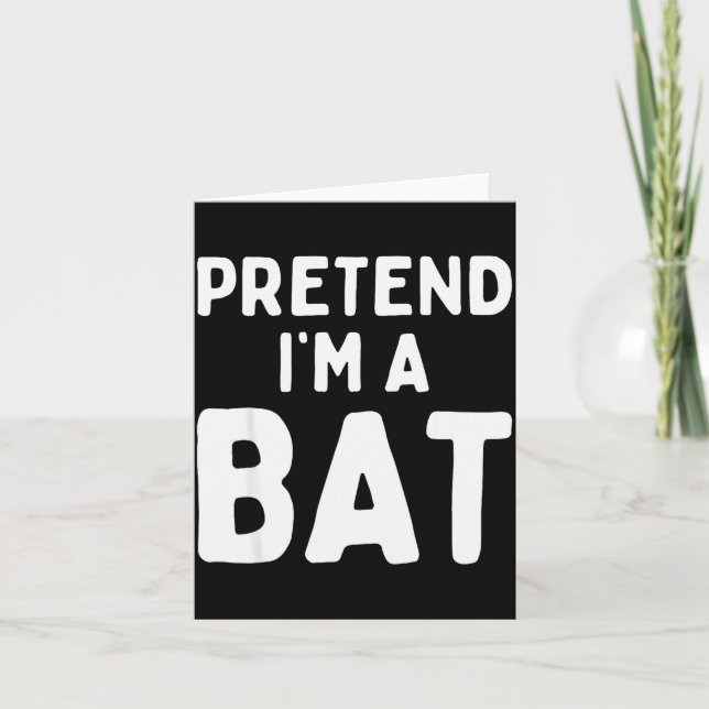 Pretend I'm A Bat Funny Lazy Easy Halloween Costum Card (Front)