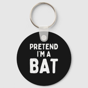 Pretend I'm A Bat Funny Lazy Easy Halloween Costum Key Ring