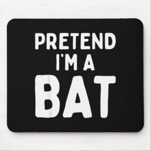 Pretend I'm A Bat Funny Lazy Easy Halloween Costum Mouse Pad