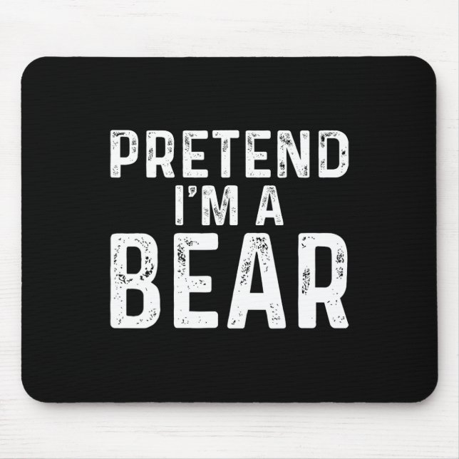 Pretend I'm A Bear Halloween Costume  Mouse Pad (Front)