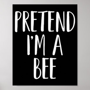 Pretend I'm A Bee Family Women Men Kids Halloween  Poster