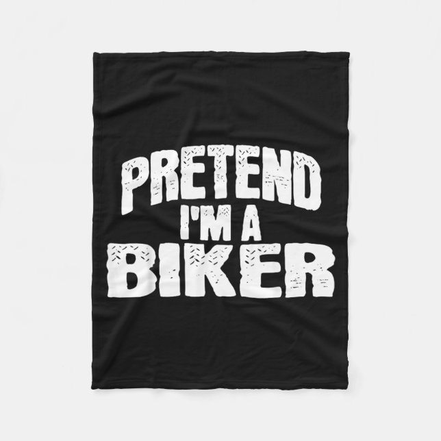 Pretend Im a Biker Funny Halloween Costume Fleece Blanket (Front)