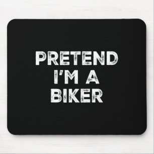 Pretend Im A Biker Lazy Halloween Costume Mouse Pad