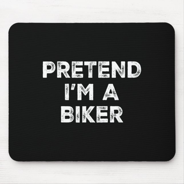 Pretend Im A Biker Lazy Halloween Costume Mouse Pad (Front)