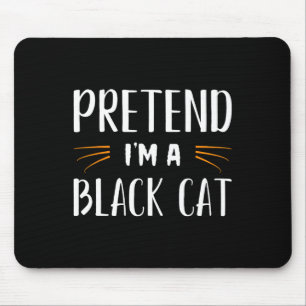 Pretend I'm A Black Cat Costume Party Funny Hallow Mouse Pad