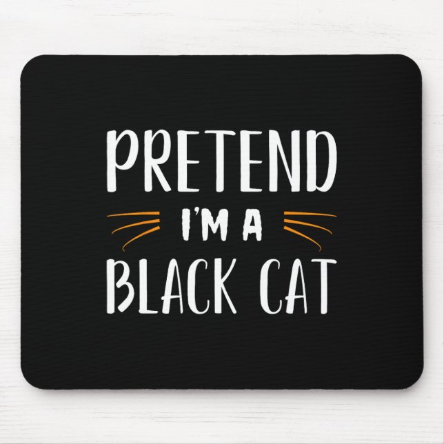 Pretend I'm A Black Cat Costume Party Funny Hallow Mouse Pad (Front)