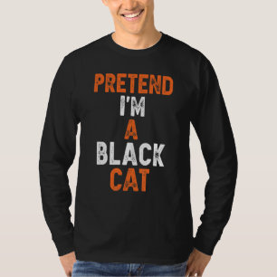 Pretend I'm A Black Cat Last Minute Easy Halloween T-Shirt