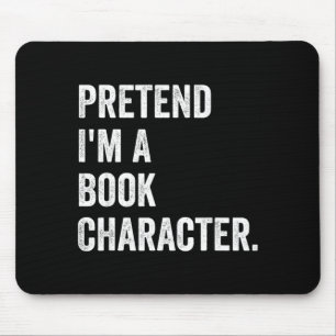 Pretend i'm a book character costume lazy kids mouse pad