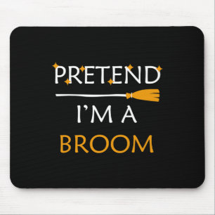 Pretend I'm A Broom Fun Halloween Costume Party Ha Mouse Pad