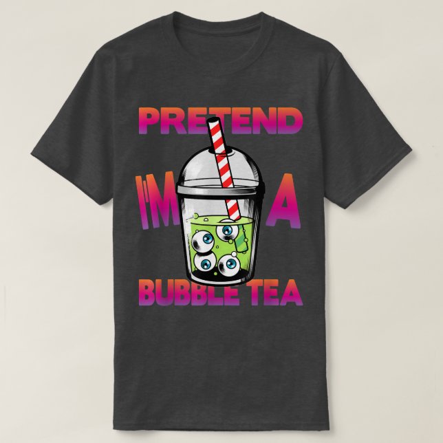 Pretend I'm A Bubble Tea Halloween T-Shirt (Design Front)