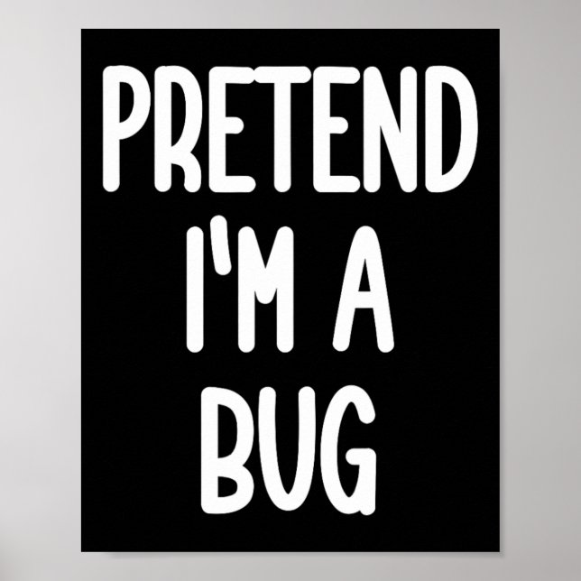Pretend I'm A Bug Costume  Poster (Front)