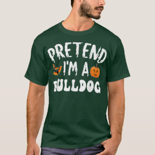Pretend Im A Bulldog Halloween Costume Men Women K T-Shirt