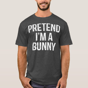 Pretend I'm A Bunny Funny Lazy Halloween Costume T-Shirt
