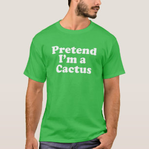 Pretend I'm A Cactus Funny Lazy Easy Halloween Cos T-Shirt
