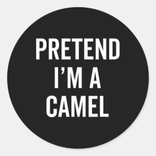 Pretend I'm A Camel Funny Halloween Costume Animal Classic Round Sticker