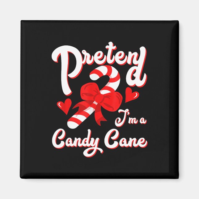 Pretend I'm A Candy Candy Cane Crew Santa Christma Magnet (Front)
