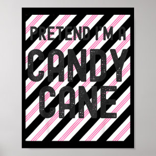 Pretend I'm A Candy Cane Christmas Pajama Hallowee Poster