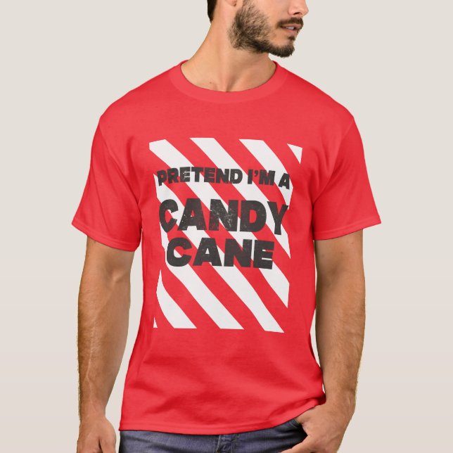 Pretend I'm A Candy Cane Funny Christmas Candy T-Shirt (Front)