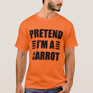 Pretend Im A Carrot Costume Halloween Lazy Funny T-Shirt