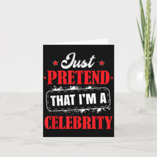Pretend Im A Celebrity Costume Halloween Funny Card