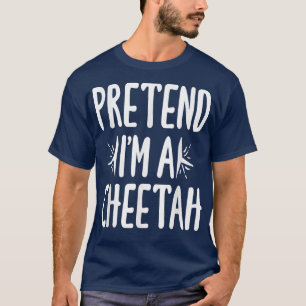 Pretend I'm A Cheetah Lazy Funny Halloween Costume T-Shirt