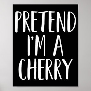 Pretend I'm A Cherry Family Women Men Kids Hallowe Poster