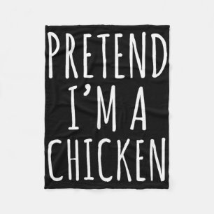 Pretend I'm A Chicken Costume Design Fleece Blanket