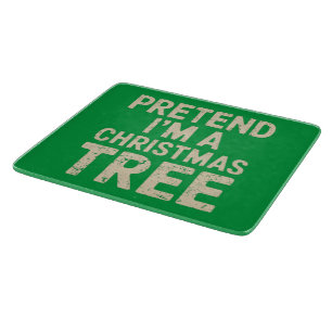 Pretend I'm A Christmas Tree Christmas Costume Cutting Board