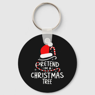 Pretend I'm A Christmas Tree Easy Fun Costume Key Ring