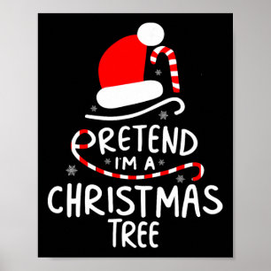 Pretend I'm A Christmas Tree Easy Fun Costume  Poster