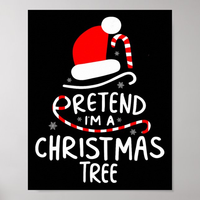 Pretend I'm A Christmas Tree Easy Fun Costume  Poster (Front)