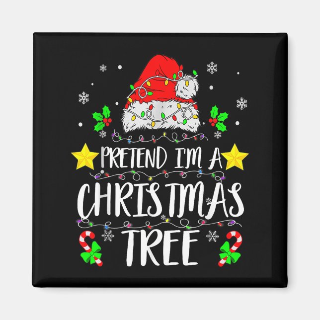 Pretend I'm A Christmas Tree Funny Christmas Costu Magnet (Front)