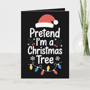 Pretend I'm A Christmas Tree Santa Hat Lights Xmas Card