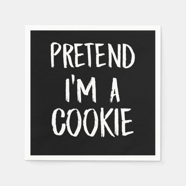 Pretend Im A Cookie | Funny Halloween Party Gift Napkin (Front)