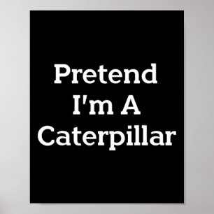 Pretend I'm A Costume Fun Halloween Party Lazy  Poster