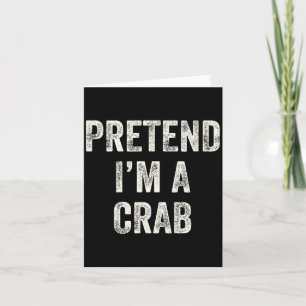 Pretend I'm A Crab Funny Last Minute Halloween Cos Card
