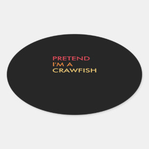 Pretend Im A Crawfish Lazy Halloween Party Costume Oval Sticker