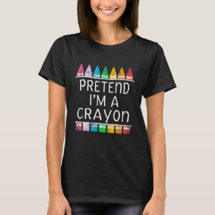 Pretend I'm A Crayon Costume Halloween Party T-Shirt