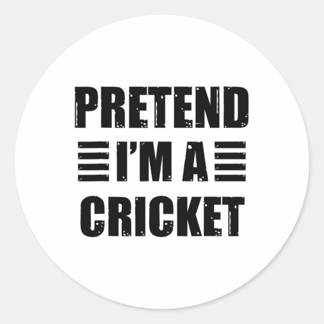 Pretend I'm A Cricket Lazy Funny Easy Halloween Co Classic Round Sticker (Front)