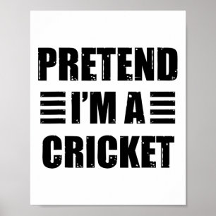Pretend I'm A Cricket Lazy Funny Easy Halloween Co Poster