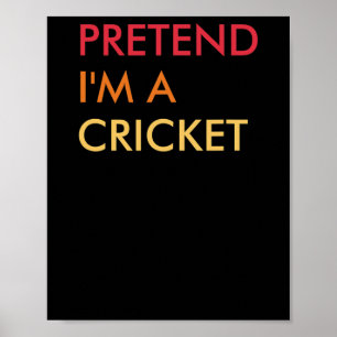 Pretend I'm A Cricket Lazy Halloween Party Costume Poster