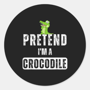Pretend I'm A Crocodile Lazy Halloween Easy Costum Classic Round Sticker