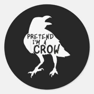 Pretend I'm A Crow Funny Lazy Halloween Costume  Classic Round Sticker