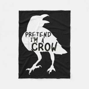 Pretend I'm A Crow Funny Lazy Halloween Costume  Fleece Blanket