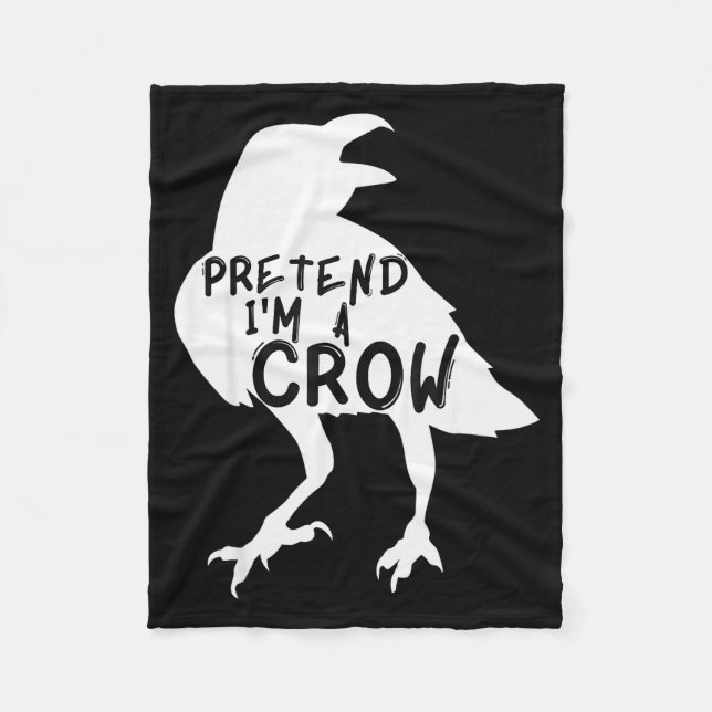 Pretend I'm A Crow Funny Lazy Halloween Costume  Fleece Blanket (Front)
