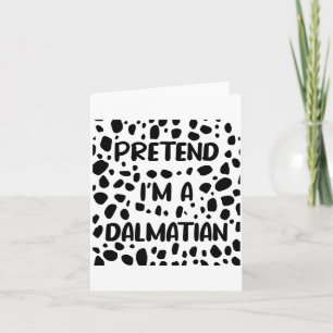 Pretend I'm A Dalmatian Costume For Women Funny Ha Card